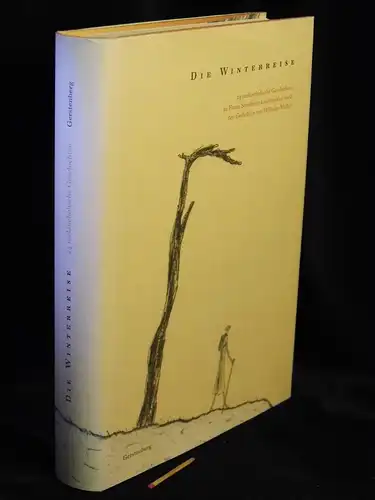 Bick, Martina (Herausgeber): Die Winterreise - 24 melancholische Geschichten zu Franz Schuberts Liederzyklus nach den Gedichten von Wilhelm Müller -  LAGERRÄUMUNG. 