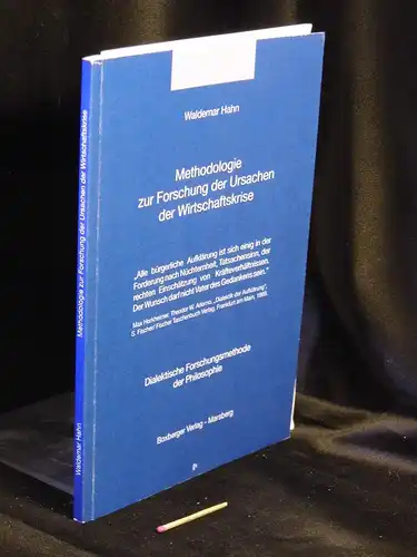 Hahn, Waldemar: Methodologie zur Forschung der Ursachen der Wirtschaftskrise - Dialektische Forschungsmethode der Philosophie. 
