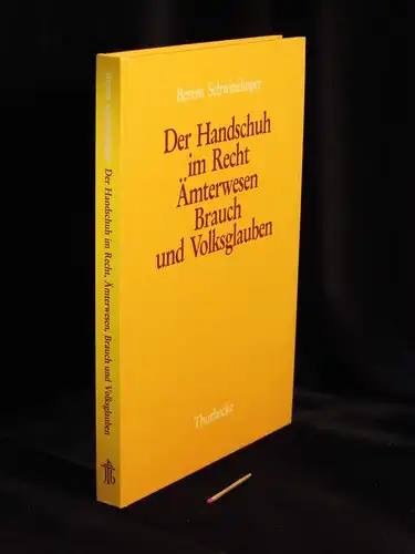 Schwineköper, Berent: Der Handschuh im Recht, Ämterwesen, Brauch und Volksglauben - Die Erforschung der mittelalterlichen Sambole, Wege und Methoden. 