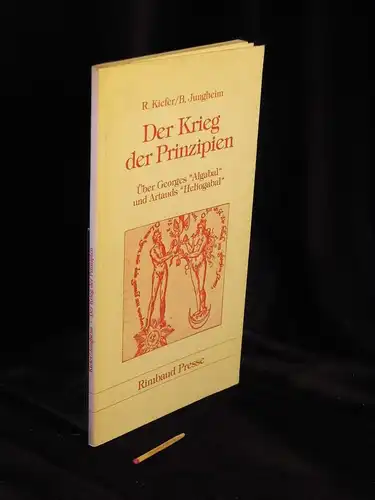 Kiefer, R. und B. Jungheim: Der Krieg der Prinzipien - Über Georges „Algabal“ und Artauds „Heliogabal“. 