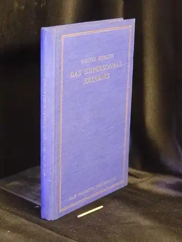 Ehrlich, Walter: Das unpersonale Erlebnis - Eine Einführung in eine neue Erkenntnislehre. 