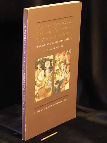 Machiavelli, Niccolo: Das Leben Castruccio Castracanis aus Lucca - und zugeeignet seinen besten Freunden Zanobi Buondelmonti und Luigi Alamanni. 