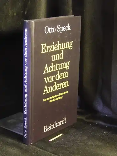 Speck, Otto: Erziehung und Achtung vor dem Anderen - Zur moralischen Dimension der Erziehung. 