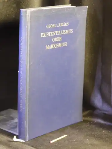 Lukacs, Georg: Existentialismus oder Marxismus?. 