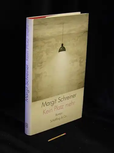 Schreiner, Margit: Kein Platz mehr - Roman. 