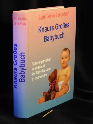 Schönfeldt, Sybil Gräfin: Knaurs Großes Babybuch; Schwangerschaft und Geburt; Ihr Baby bis zum 2. Lebensjahr -  LAGERRÄUMUNG. 