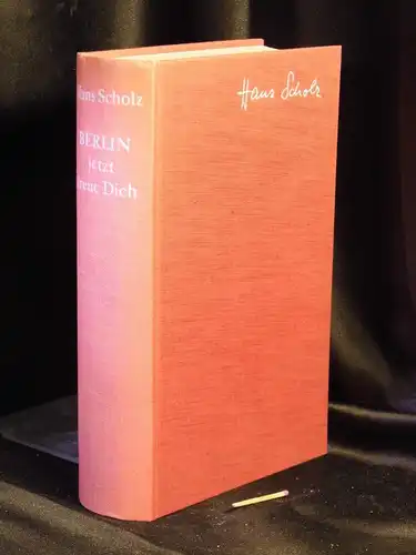 Scholz, Hans: Berlin, jetzt freue Dich! - Betrachtungen an und in den Grenzen der deutschen Hauptstadt - Ein Skizzenbuch -  LAGERRÄUMUNG. 