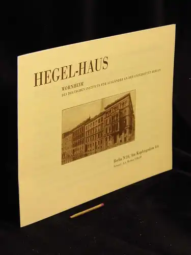 Hegel-Haus - Wohnheim des Deutschen Instituts für Ausländer an der Universität Berlin - aus der Reihe: Berlin Edition. 