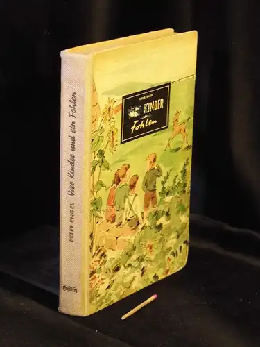 Engel, Peter: Vier Kinder und ein Fohlen - Eine Erzählung für kleine Tierfreunde -  LAGERRÄUMUNG. 