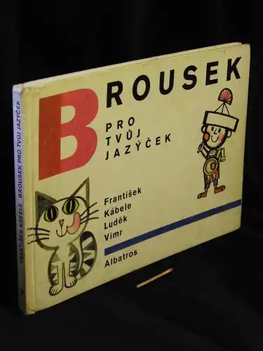 Kabele, Frantisek: Brousek - Pro tvuj Jazycek -  LAGERRÄUMUNG. 