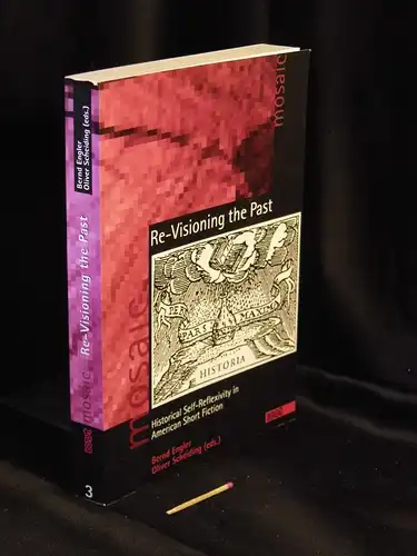 Engler, Bernd sowie Oliver Scheiding (editors): Re-Visioning the past - historical self-reflexivity in American short fiction - aus der Reihe: Mosaic - Studien und Texte zur amerikanischen Kultur und Geschichte - Band: 3. 