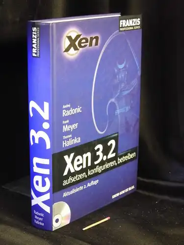 Radonic, Andrej und Frank Meyer, Thomas Halinka: Xen 3.2 aufsetzen, konfigurieren, betreiben -  LAGERRÄUMUNG. 