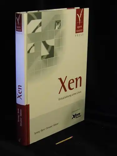 Sprang, Henning und Timo Benk, Jaroslaw Zdrzalek, Ralph Dehner: Xen; Virtualisierung unter Linux. 