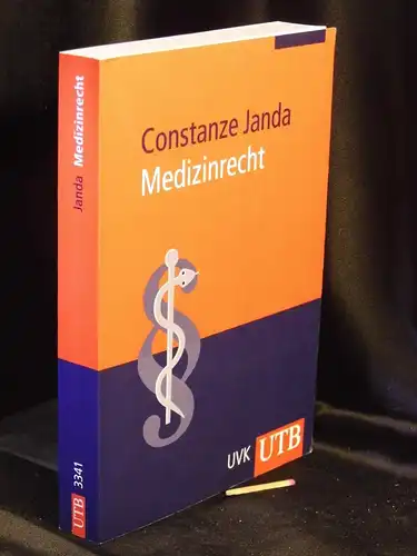 Janda, Constanze: Medizinrecht - aus der Reihe: UTB - Band: 3341. 