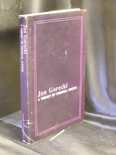 Gorecki, Jan: A theory of criminal justice -  LAGERRÄUMUNG. 