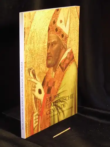 Syre, Cornelia: Frühe italienische Gemälde aus dem Bestand der alten Pinakothek - Studio-Ausstellung 13. Juli - 30. September 1990 -  LAGERRÄUMUNG. 