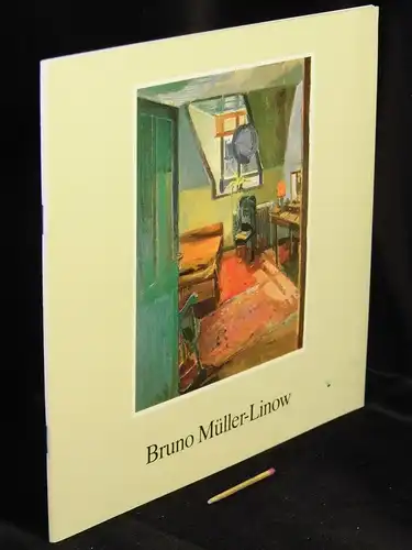 Bruno Müller-Linow - Gemälde, Aquarelle, Radierungen Arbeiten der achtziger Jahre. Ausstellung vom 11. Oktober bis 16. November 1985 -  LAGERRÄUMUNG. 