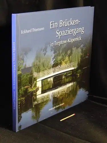 Thiemann, Eckhard: Ein Brücken-Spaziergang in Treptow-Köpenick (Brückenspaziergang). 
