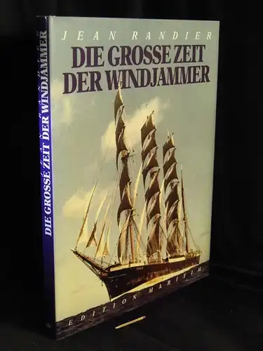Randier, Jean: Die grosse Zeit der Windjammer -  LAGERRÄUMUNG. 