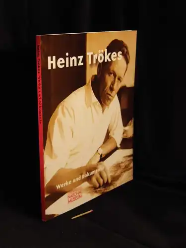 Adrian-Werburg, Irmtraud von: Heinz Trökes. Werke und Dokumente. - Ausstellungen Germanisches Nationalmuseum, Nürnberg 24. April 2003 bis 20. Juli 2003, Neues Museum Weimar … - aus der Reihe: Werke und Dokumente, Neue Folge - Band: 13. 