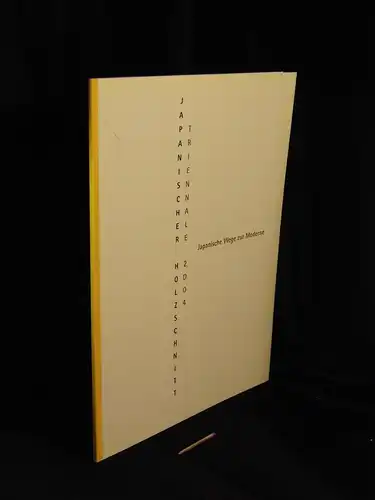Gottschlich, Ralf: Japanischer Holzschnitt - Japanische Wege zur Moderne. Triennale 2004. Städtisches Kunstmuseum Spendhaus Reutlingen 29.10.2004 - 16.1.2005. XYLON-Museum … -  LAGERRÄUMUNG. 