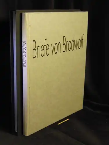 Erk, Wolfgang (Herausgeber): Briefe von Brodwolf - Sechzig Malbriefe aus drei Jahrzehnten von Jürgen Brodwolf. 