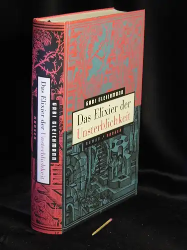 Gleichmann, Gabi: Das Elixier der Unsterblichkeit - Roman -  LAGERRÄUMUNG.