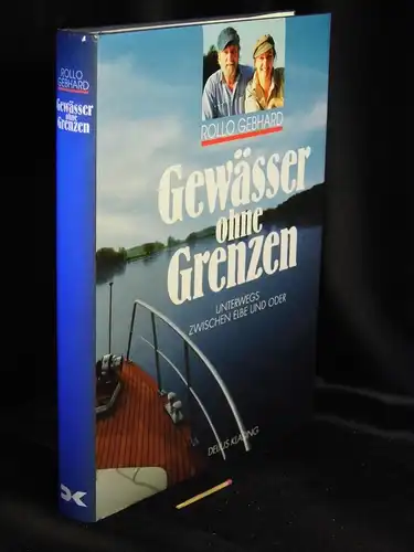 Gebhard, Rollo: Gewässer ohne Grenzen - Unterwegs zwischen Elbe und Oder -  LAGERRÄUMUNG. 