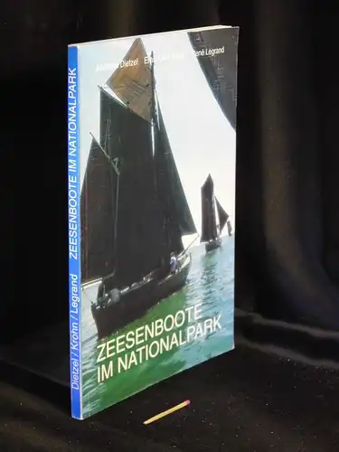 Dietzel, Andreas und Ernst-Uwe Krohn, Rene Legrand: Zeesenboote im Nationalpark. 