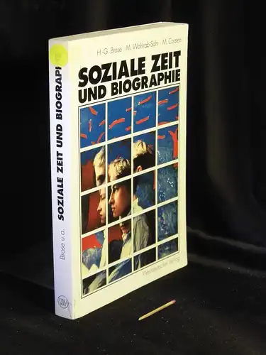 Brose, Hanns-Georg sowie Monika Wohlrab-Sahr, Michael Corsten: Soziale Zeit und Biographie - Über die Gestaltung von Alltagszeit und Lebenszeit. 