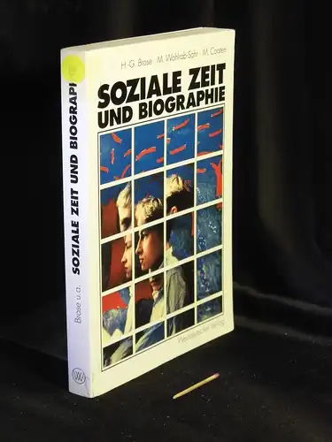 Brose, Hanns-Georg sowie Monika Wohlrab-Sahr, Michael Corsten: Soziale Zeit und Biographie - Über die Gestaltung von Alltagszeit und Lebenszeit -  LAGERRÄUMUNG. 