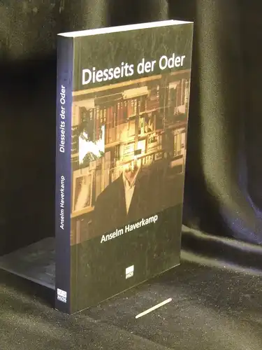 Haverkamp, Anselm: Diesseits der Oder - Frankfurter Vorlesungen. 