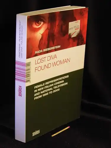Bieberstein, Rada: Lost Diva - found Woman - Female representations in New Italian Cinema and national television from 1995 to 2005 - aus der Reihe: Panorama - Film im Kontext - Band: 23. 