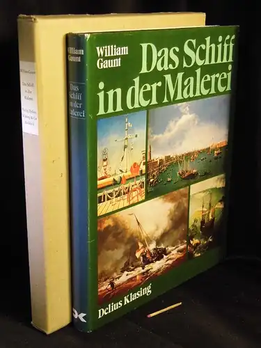 Gaunt, William: Das Schiff in der Malerei -  LAGERRÄUMUNG. 