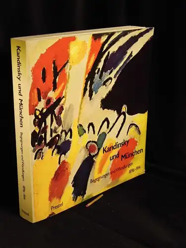 Zweite, Armin (Herausgeber): Kandinsky und München - Begegnungen und Wandlungen - 1896-1914. 18. August bis 17. Oktober 1982 Städtische Galerie im Lenbachhaus München. 