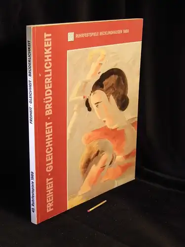 Freiheit Gleichheit Brüderlichkeit - Künstlergruppen in Deutschland 1918-1923 - 3. Mai - 18. Juni 1989 Städtische Kunsthalle Rechlinghausen. 43. Ruhrfestspiele -  LAGERRÄUMUNG. 