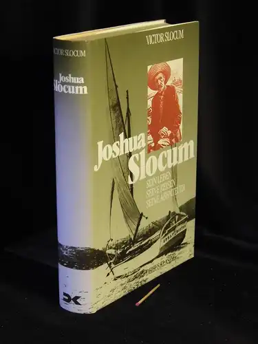 Slocum, Victor: Joshua Slocum; sein Leben, seine Reisen, seine Abenteuer -  LAGERRÄUMUNG. 