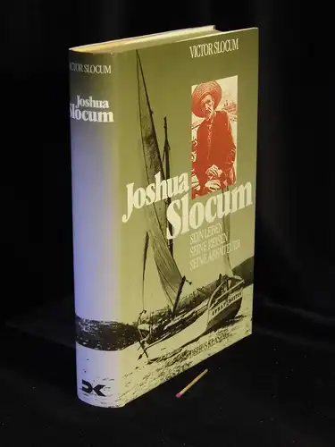Slocum, Victor: Joshua Slocum; sein Leben, seine Reisen, seine Abenteuer. 