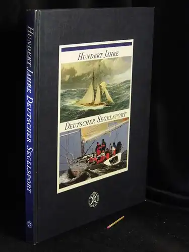 Müller, Hans-Jürgen: Hundert Jahre deutscher Segelsport - Eine Chronik -  LAGERRÄUMUNG. 