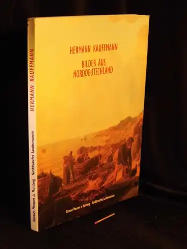 Hedinger, Bärbel (Ausstellung, Katalog): Hermann Kauffmann Bilder aus Norddeutschland -  LAGERRÄUMUNG. 