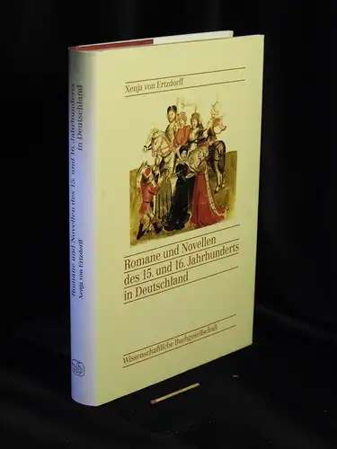 Ertzdorff, Xenja von: Romane und Novellen des 15. und 16. Jahrhunderts in Deutschland -  LAGERRÄUMUNG. 