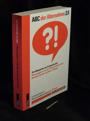 Brand, Ulrich und Bettina Lösch, Benjamin Opratko, Stefan Thimmel (Herausgeber): ABC der Alternativen 2.0 - Von Alltagskultur bis Zivilgesellschaft. 