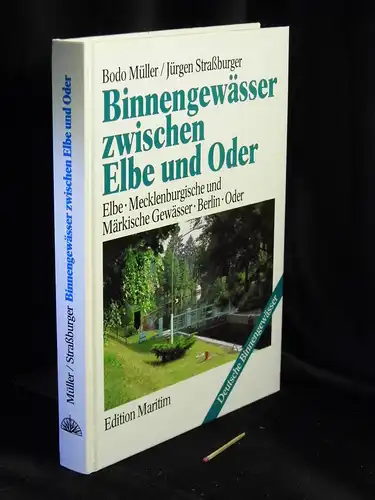 Müller, Bodo und Jürgen Straßburger: Binnengewässer zwischen Elbe und Oder - Elbe, Mecklenburgische und Märkische Gewässer, Berlin, Oder. 