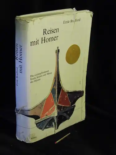 Bradford, Ernle: Reisen mit Homer - Die wiedergefundenen Inseln, Küsten und Meere der Odyssee. 