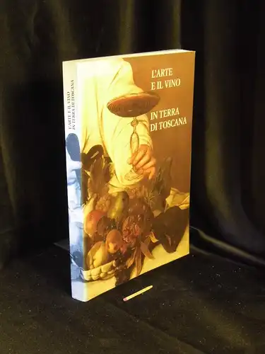 L'Arte e il vino - in terra Toscana -  LAGERRÄUMUNG. 