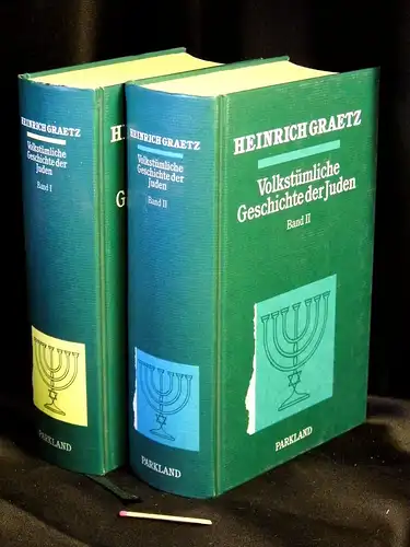 Graetz, Heinrich: Volkstümliche Geschichte der Juden - in zwei Bänden - Erster Band: Von der Entstehung des jüdischen Volkes bis zur Herrschaft des Islams + Zweiter Band: Von der jüdisch-spanischen Zeitepoche bis zur Epoche der Wiedergeburt. 