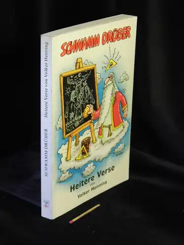 Henning, Volker: Schwamm drüber - heitere Verse - Karikaturen von Ralf Böhme 'Rabe'. 