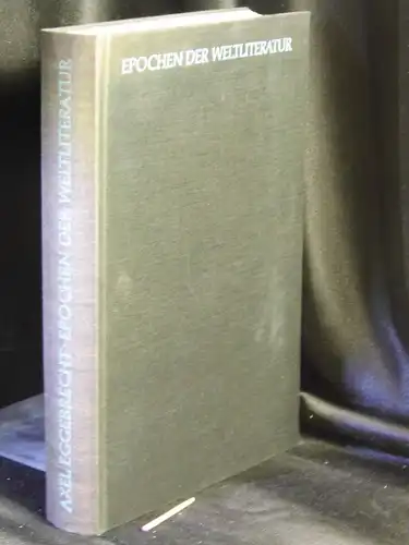 Eggebrecht, Axel: Epochen der Weltliteratur -  LAGERRÄUMUNG. 