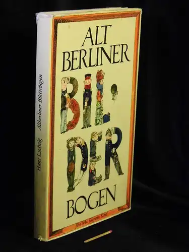 Ludwig, Hans: Altberliner Bilderbogen. 