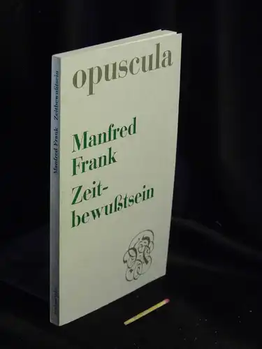 Frank, Manfred: Zeitbewußtsein - aus der Reihe: Opuscula - Band: 50 LAGERRÄUMUNG. 
